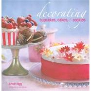 Decorating Cupcakes, Cakes, and Cookies : Pretty Cakes, Clev..., 9781845979577