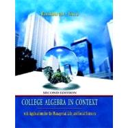 College Algebra in Context : With Applications for the Managerial, Life, and Social Sciences,9780321369581 College Algebra in Context : With Applications for the Managerial, Life, and Social Sciences,9780321369581