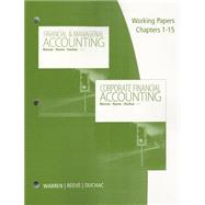Working Papers, Volume 1, Chapters 1-15 for Warren/Reeve/Duchac's Corporate Financial Accounting, 13th + Financial & Managerial Accounting, 13th,9781285869582 Working Papers, Volume 1, Chapters 1-15 for Warren/Reeve/Duchac's Corporate Financial Accounting, 13th + Financial & Managerial Accounting, 13th,9781285869582