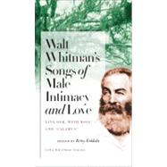 Walt Whitman's Songs of Male Intimacy and Love: Live Oak, Wi..., 9781587299582