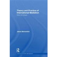 Theory and Practice of International Mediation : Selected Es..., 9780415469586