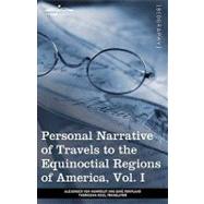 Personal Narrative of Travels to the Equinoctial Regions of ..., 9781605209586