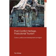 Post-Conflict Heritage, Postcolonial Tourism: Tourism, Polit..., 9780415689588