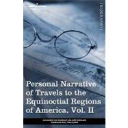 Personal Narrative of Travels to the Equinoctial Regions of ..., 9781605209593