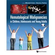 Hematological Malignancies in Children, Adolescents and Youn..., 9789814299602