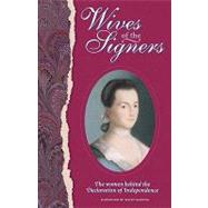 Wives of the Signer's : The Women Behind the Declaration of 