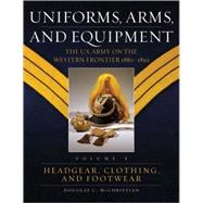 Uniforms Arms and Equipment : The U. S. Army on the Western ..., 9780806199610