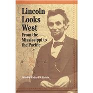 Lincoln Looks West : From the Mississippi to the Pacific, 9780809329618