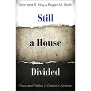 Still a House Divided: Race and Politics in Obama's America,9780691159621 Still a House Divided: Race and Politics in Obama's America,9780691159621