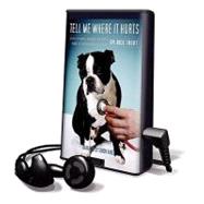 Tell Me Where It Hurts: A Day of Humor, Healing and Hope in ..., 9781605149622
