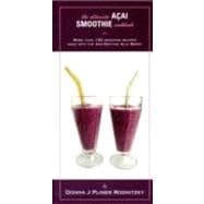 The Ultimate Acai Smoothie Cookbook: More Than 120 Smoothie Recipes Made With the Age-defying Acai Berry