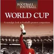 World Cup : A Nostalgic Look at Football's Greatest Competit..., 9781844259625