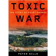 Toxic War: The Story of Agent Orange,9780826519627 Toxic War: The Story of Agent Orange,9780826519627