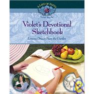 Violet's Devotional Sketchbook : Lessons Drawn from the Gard..., 9781928749639