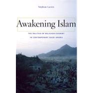 Awakening Islam: The Politics of Religious Dissent in Contem..., 9780674049642