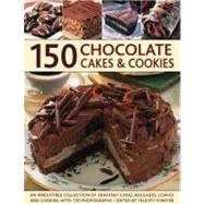 150 Chocolate Cakes & Cookies: An Irresistible Collection of..., 9781844769643