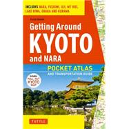 Getting Around Kyoto : Pocket Atlas and Transportation Guide, 9784805309643