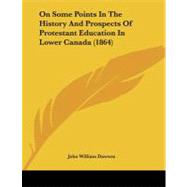 On Some Points in the History and Prospects of Protestant Ed..., 9781437019650