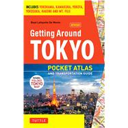 Getting Around Tokyo Pocket Atlas and Transportation Guide :..., 9784805309650