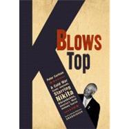 K Blows Top: A Cold War Comic Interlude, Starring Nikita Khr..., 9781433279652
