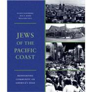 Jews of the Pacific Coast: Reinventing Community on America'..., 9780295989655