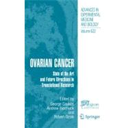 Ovarian Cancer : State of the Art and Future Directions in T..., 9780387689661