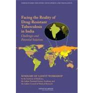 Facing the Reality of Drug-Resistant Tuberculosis : Challeng..., 9780309219662