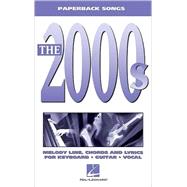 The 2000s: Melody Line, Chords and Lyrics for Keyboard-guita..., 9781423459668
