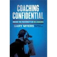 Coaching Confidential : Inside the Fraternity of NFL Coaches, 9780307719669