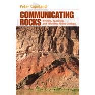 Communicating Rocks : Writing, Speaking, and Thinking about ..., 9780321689672