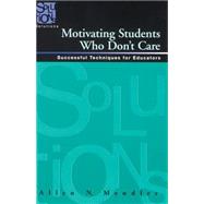 Motivating Students Who Don't Care : Successful Techniques f..., 9781935249672