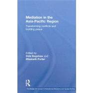 Mediation in the Asia-Pacific Region: Transforming Conflicts..., 9780415489676