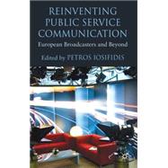 Reinventing Public Service Communication : European Broadcas..., 9780230229679