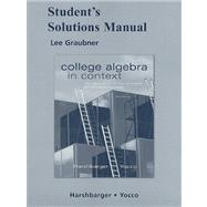 Student Solutions Manual for College Algebra in Context with Applications for the Managerial, Life, and Social Sciences,9780321569684 Student Solutions Manual for College Algebra in Context with Applications for the Managerial, Life, and Social Sciences,9780321569684