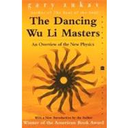 The Dancing Wu Li Masters: An Overview of the New Physics, 9780060959685