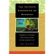 The Intimate Economies of Bangkok: Tomboys, Tycoons, and Avon Ladies in the Global City