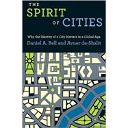 The Spirit of Cities: Why the Identity of a City Matters in a Global Age,9780691159690 The Spirit of Cities: Why the Identity of a City Matters in a Global Age,9780691159690