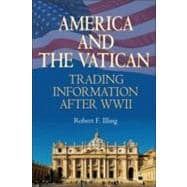 America and the Vatican: Trading Information After World War..., 9781933909691