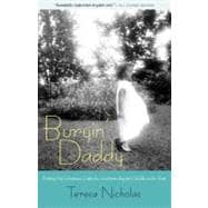 Buryin' Daddy : Putting My Lebanese, Catholic, Southern Bapt..., 9781604739701