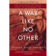 War Like No Other : How the Athenians and Spartans Fought th..., 9780812969702
