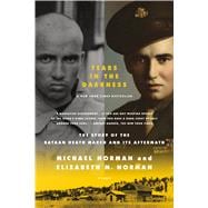 Tears in the Darkness : The Story of the Bataan Death March ..., 9780312429706