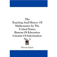The Teaching and History of Mathematics in the United States..., 9781432669706