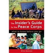 Insider's Guide to the Peace Corps : What to Know Before You..., 9781580089708