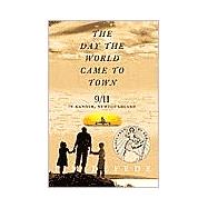 The Day the World Came to Town: 9/11 In Gander, Newfoundland, 9780060559717