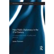 New Public Diplomacy in the 21st Century : A Comparative Stu..., 9780415519717