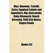 Dips : Hummus, Tzatziki, Salsa, Eggplant Salads and Appetize..., 9781155739717