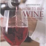 How to Buy Wine: All You Need to Know to Choose the Right Bo..., 9781845979720