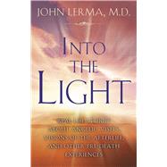 Into the Light : Real Life Stories about Angelic Visits, Vis..., 9781564149725