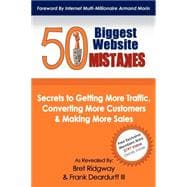 50 Biggest Website Mistakes : Secrets to Getting More Traffi..., 9781600379727