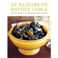 At Elizabeth David's Table : Classic Recipes and Timeless Ki..., 9780062049728